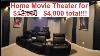 How To Build Home Movie Theater Affordable At 4 000 That Is Worth 12 000