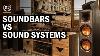 Soundbar Vs Home Theater Soundbars Vs Surround Sound Systems Are Soundbars Worth It
